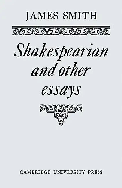 Shakespearian and Other Essays by James Smith