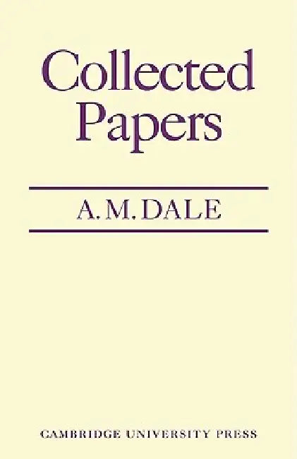 Collected Papers by A. M. Dale, C. M. Dale