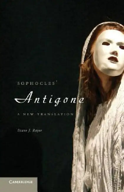 Sophocles' Antigone: A New Translation by Diane J. Rayor