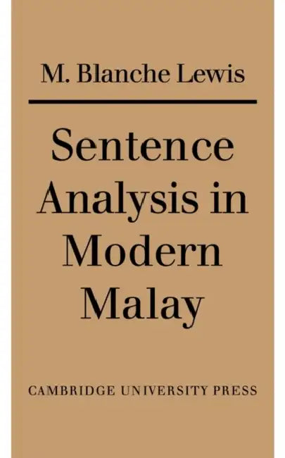 Sentence Analysis in Modern Malay by M. Blanche Lewis, Lewis M. Blanche
