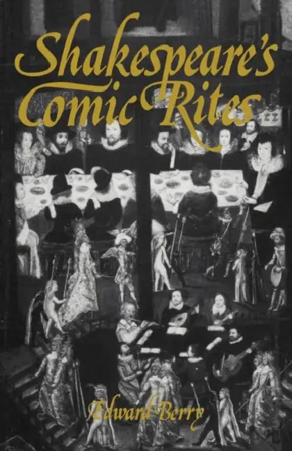 Shakespeare's Comic Rites by Edward Berry, Berry Edward
