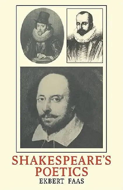 Shakespeare's Poetics by Ekbert Faas, Faas Ekbert