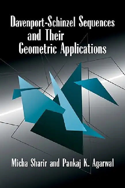 Davenport Schinzel Sequences and Their Geometric Applications by Micha Sharir, Pankaj K. Agarwal, Sharir Micha