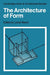 The Architecture of Form by Lionel March, March Lionel