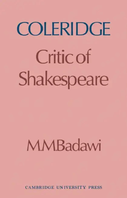 Coleridge: Critic of Shakespeare by Muhammad Mustafa Badawi