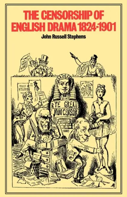 The Censorship of English Drama 1824 1901 by John Russell Stephens