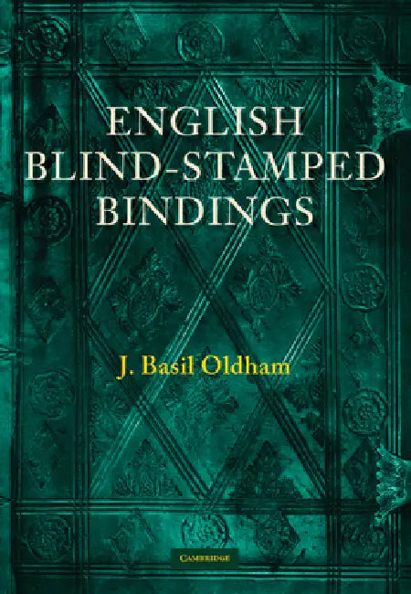 English Blind Stamped Bindings by John Ed Oldham, J. Basil Oldham, Oldham Oldham