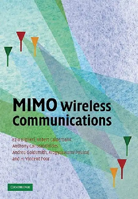 Mimo Wireless Communications by Ezio Biglieri, Robert Calderbank, Anthony Constantinides
