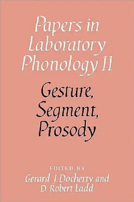 Gesture, Segment, Prosody by Gerard J. Docherty