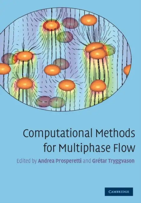 Computational Methods for Multiphase Flow by Andrea Prosperetti, Grétar Tryggvason