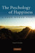 The Psychology of Happiness: A Good Human Life by Samuel S. Franklin