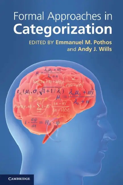 Formal Approaches in Categorization by Emmanuel M. Pothos, Andy J. Wills