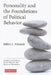 Personality and the Foundations of Political Behavior by Jeffery J. Mondak