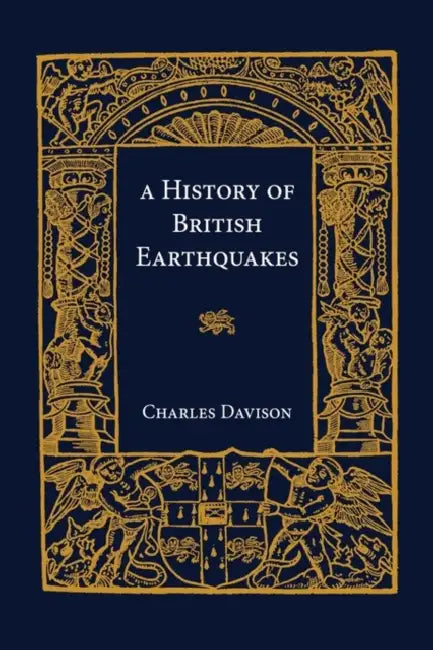 A History of British Earthquakes by Charles Davison