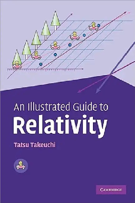 An Illustrated Guide to Relativity by Tatsu Takeuchi