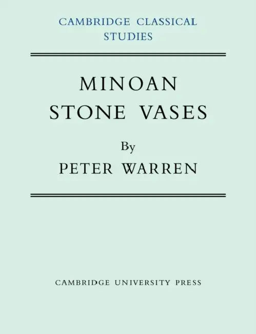 Minoan Stone Vases by Peter Warren, Warren Peter