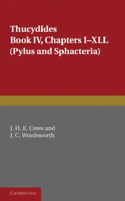 Thucydides Book IV: Chapters I-XLI by Thucydides, J. H. E. Cress, J. C. Wordsworth