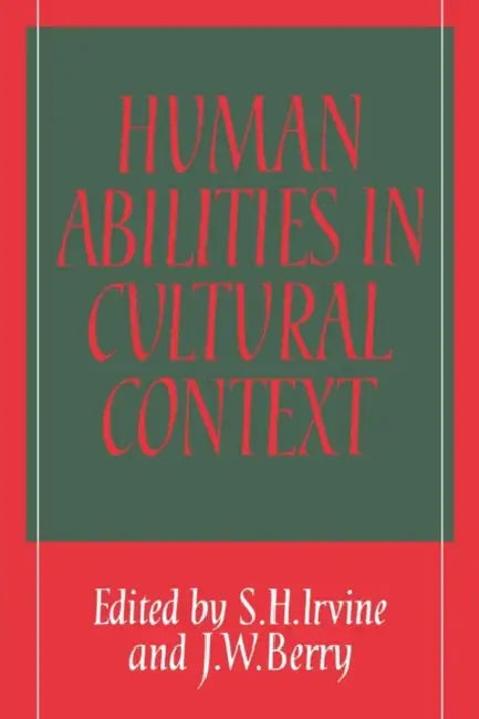 Human Abilities in Cultural Context by S. H. Irvine, J. W. Berry