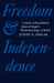 Freedom and Independence: A Study of the Political Ideas of Hegel's Phenomenology of Mind by Judith N. Shklar