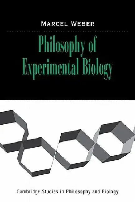 Philosophy of Experimental Biology by Marcel Weber