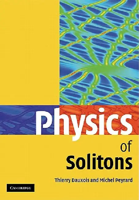 Physics of Solitons by Thierry Dauxois, Michel Peyrard
