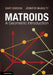 Matroids: A Geometric Introduction by Gary Gordon, Jennifer McNulty