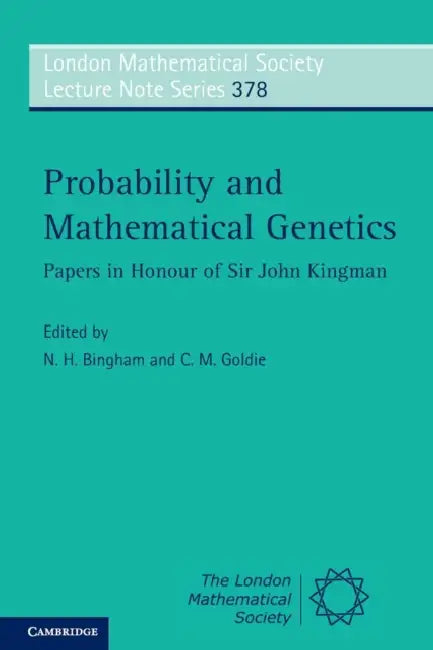 Probability and Mathematical Genetics by N. H. Bingham, C. M. Goldie