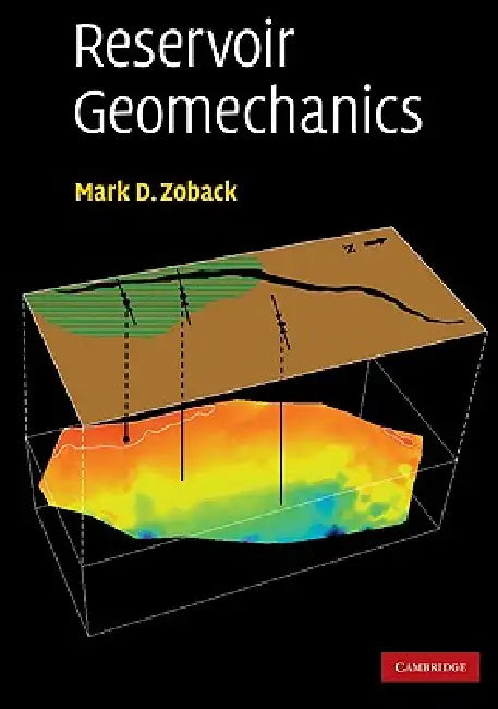 Reservoir Geomechanics by Mark D. Zoback