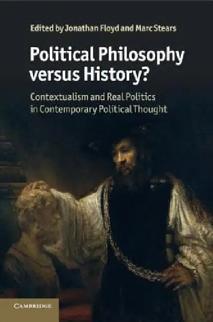 Political Philosophy versus History? by Jonathan Floyd, Marc Stears