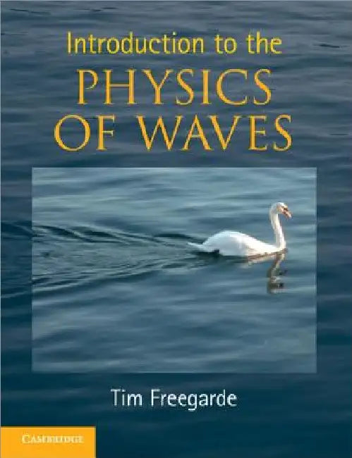 Introduction to the Physics of Waves by Tim Freegarde