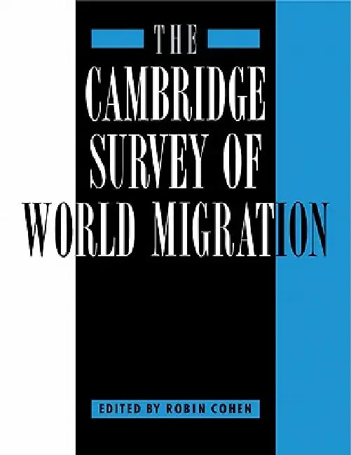 The Cambridge Survey of World Migration by Robin Cohen