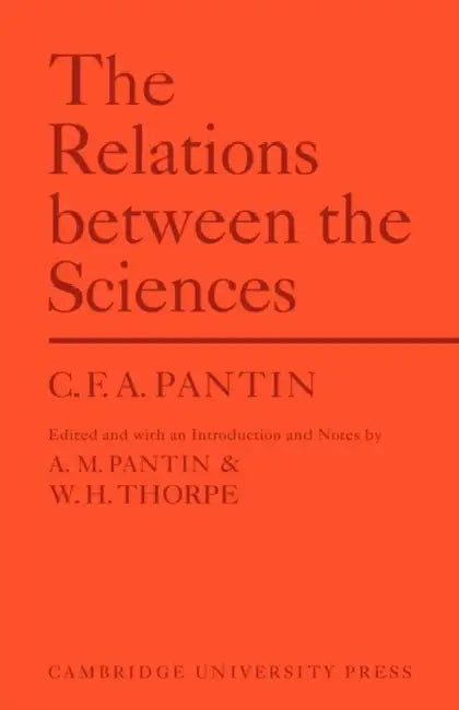 Relations Between Sciences by C. F. a. Pantin, A. M. Pantin, W. H. Thorpe