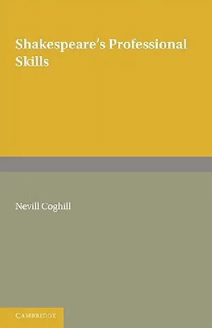 Shakespeare's Professional Skills by Neville Coghill