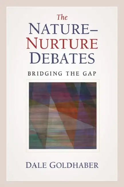 The Nature-Nurture Debates by Dale Goldhaber