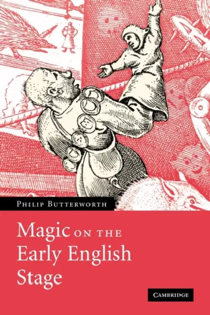 Magic on the Early English Stage by Philip Butterworth, Butterworth Philip