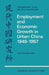 Employment and Economic Growth in Urban China 1949 1957 by Christopher Howe