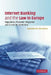 Internet Banking and the Law in Europe: Regulation, Financial Integration and Electronic Commerce by Apostolos Ath Gkoutzinis