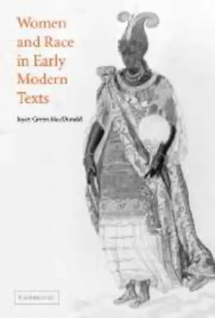 Women and Race in Early Modern Texts by Joyce Green MacDonald