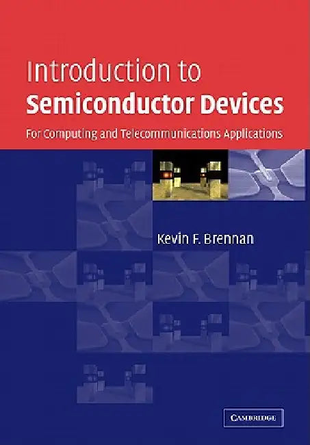 Introduction to Semiconductor Devices: For Computing and Telecommunications Applications by Kevin F. Brennan
