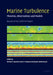 Marine Turbulence: Theories, Observations, and Models by Helmut Z. Baumert, John Simpson, Jurgen Sundermann