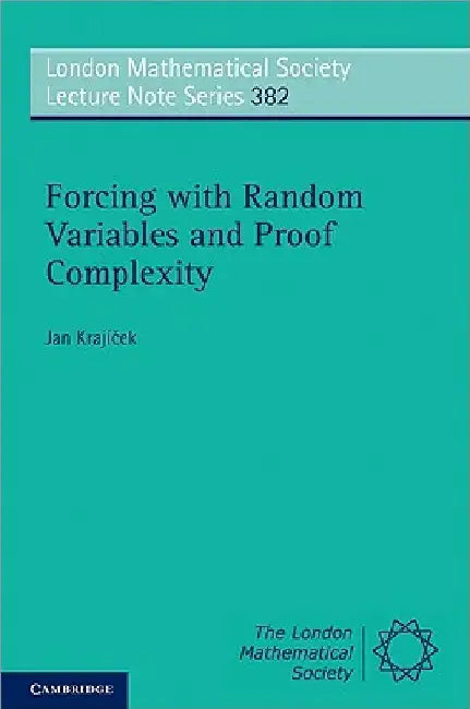 Forcing with Random Variables and Proof Complexity by Jan Krajicek