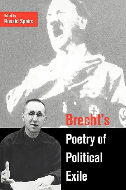 Brecht's Poetry of Political Exile by Ronald Speirs