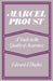 Marcel Proust: A Study in the Quality of Awareness by Edward J. Hughes