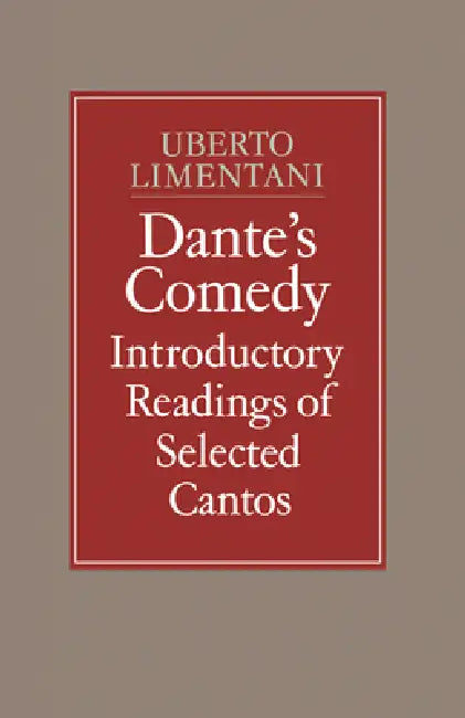 Dante's Comedy: Introductory Readings of Selected Cantos by Uberto Limentani
