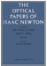 The Optical Papers of Isaac Newton: Volume 1, the Optical Lectures 1670-1672 by Alan E. Shapiro