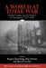 A World at Total War: Global Conflict and the Politics of Destruction, 1937 1945 by Roger Chickering, Stig Forster, Bernd Greiner