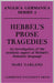 Hebbel's Prose Tragedies: An Investigation of the Aesthetic Aspect of Hebbel's Dramatic Language by Mary Garland