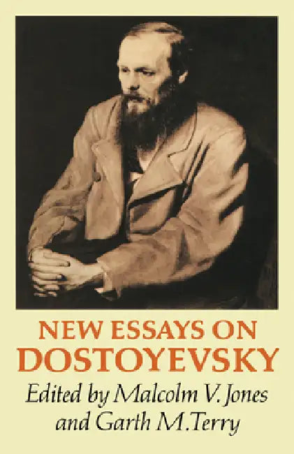 New Essays on Dostoyevsky by Malcolm V. Jones, Garth M. Terry