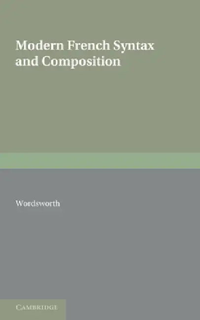 Modern French Syntax and Composition by C. W. Wordsworth