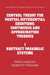 Control Theory for Partial Differential Equations: Volume 1, Abstract Parabolic Systems: Continuous and Approximation Theories by Irena Lasiecka, Roberto Triggiani